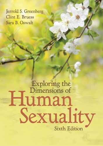 Exploring The Dimensions Of Human Sexuality 6th Edition Jerrold S Greenberg Clint E Bruess Sara B Oswalt