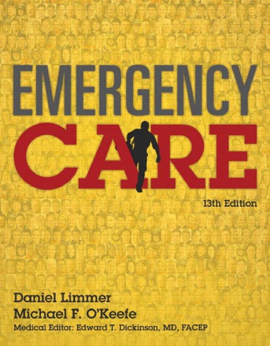 Emergency Care 13th Edition Daniel Limmer Michael F Okeefe Harvey Grant Bob Murray J David Bergeron Edward T Dickinson