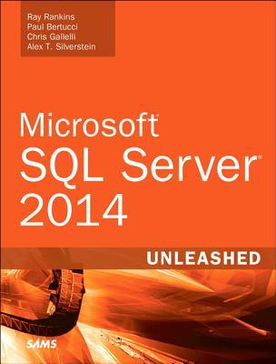Microsoft Sql Server 2014 Unleashed Paperback Ray Rankins Chris Gallelli Alex T Silverstein Paul Bertucci