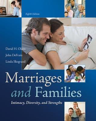 Marriages And Families Intimacy Diversity And Strengths 8th David H Olson John Defrain Linda Skogrand