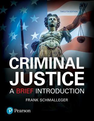 Criminal Justice A Brief Introduction Paperback Frank Schmalleger