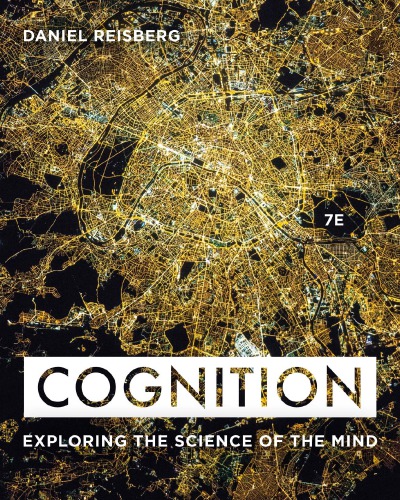 Cognition Exploring The Science Of The Mind 7th Daniel Reisberg