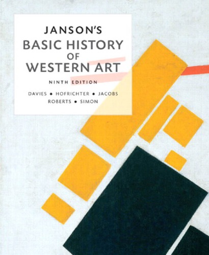 Basic History Of Western Art 9th Hw Janson Penelope Je Davies Frima Fox Hofrichter Joseph F Jacobs Ann M Roberts David L Simon