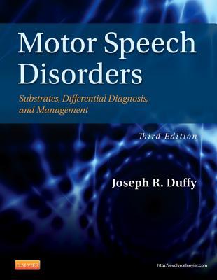 Motor Speech Disorders Substrates Differential Diagnosis And Management 3rd Edition Joseph R Duffy