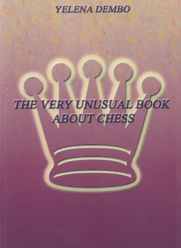 The Very Unsual Book About Chess Dembo Yelena