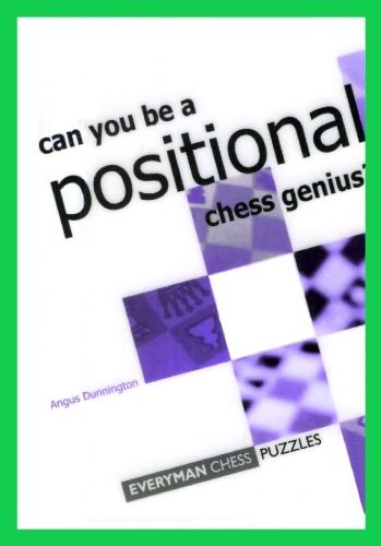 Can You Be A Positional Chess Genius Dunnington Angus James