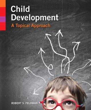 Child Development A Topical Approach Robert S Feldman