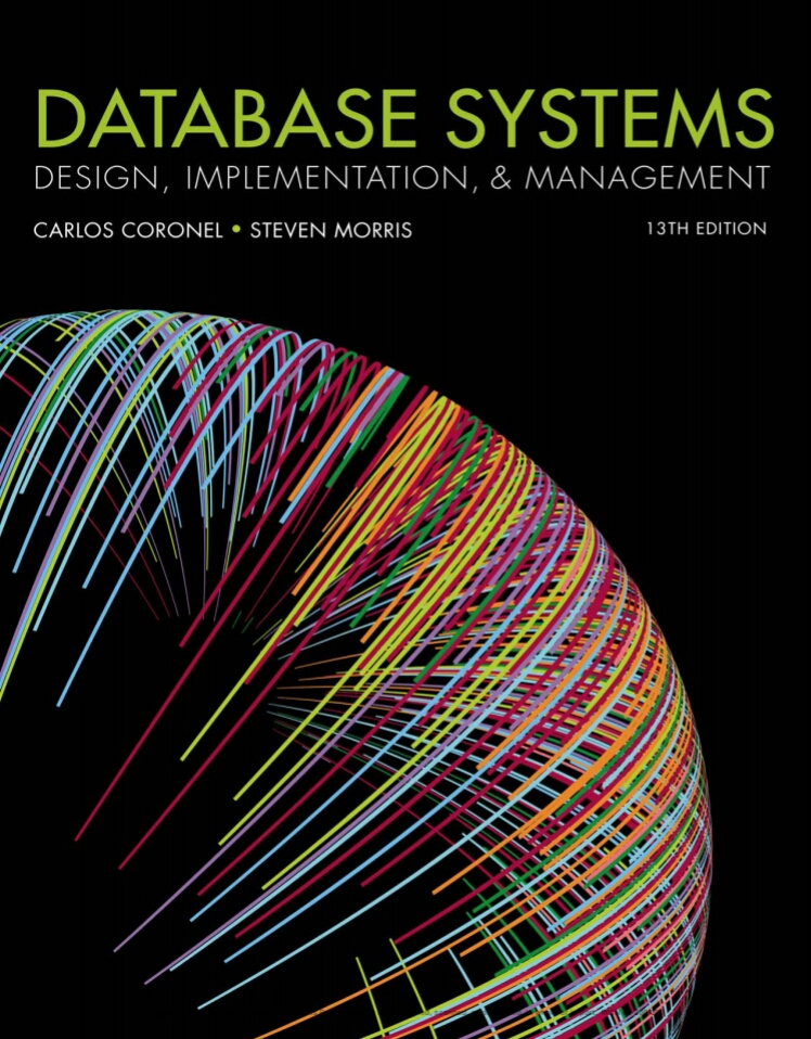 Database Systems Design Implementation And Management 13th Edition Carlos Coronel Steven Morris