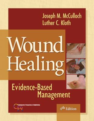 Wound Healing Evidencebased Management Hardcover Joseph M Mcculloch