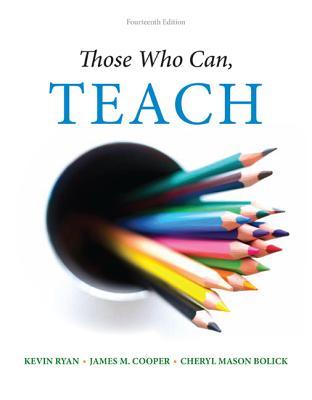 Those Who Can Teach 14th Edition Kevin Ryan James M Cooper