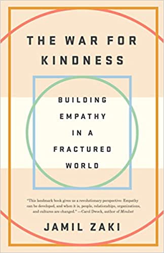 The War For Kindness Building Empathy In A Fractured World Hardcover Jamil Zaki