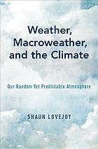 Weather Macroweather And The Climate Our Random Yet Predictable Atmosphere Lovejoy
