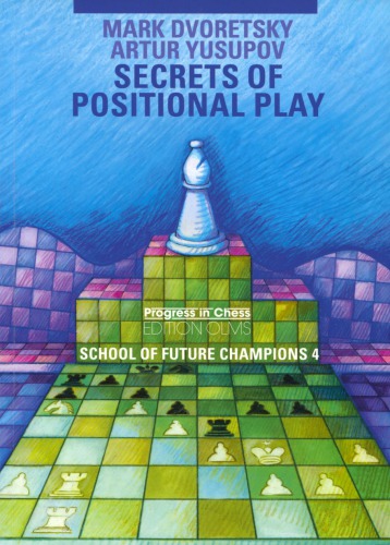 Secrets Of Positional Play School Of Future Chess Champions 4 Paperback Artur Yusupov Mark Dvoretsky Vladimir Kramnik Evgeny Bareev