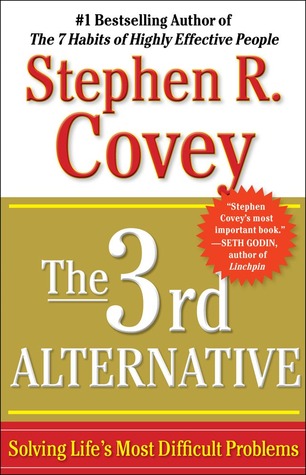 The 3rd Alternative Solving Lifes Most Difficult Problems Paperback Stephen R Covey