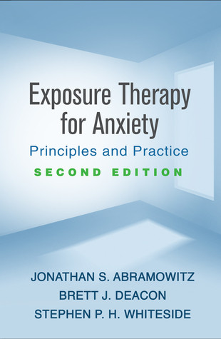 Exposure Therapy For Anxiety Principles And Practice 2nd Ed 2nd Jonathan S Abramowitz