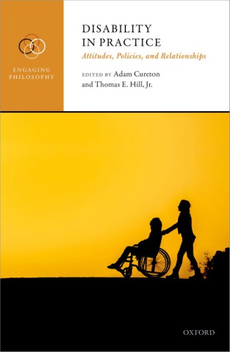 Disability In Practice Attitudes Policies And Relationships Hardcover Adam Cureton Thomas E Hill Jr