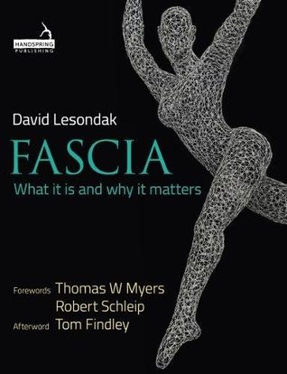 Fascia What It Is And Why It Matters Paperback David Lesondak