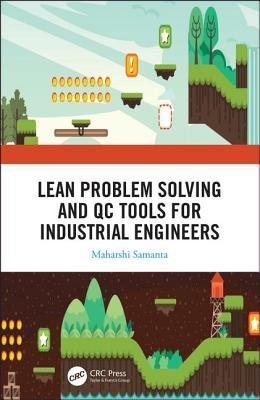 Lean Problem Solving And Qc Tools For Industrial Engineers Hardcover Maharshi Samanta