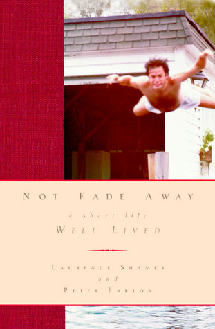 Not Fade Away Hardcover Laurence Shames Peter Barton