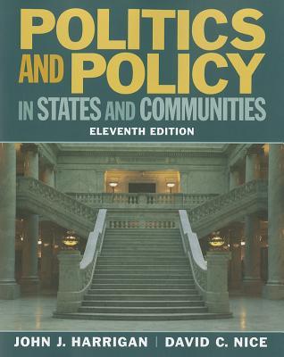 Politics And Policy In States And Communities Paperback John J Harrigan David C Nice