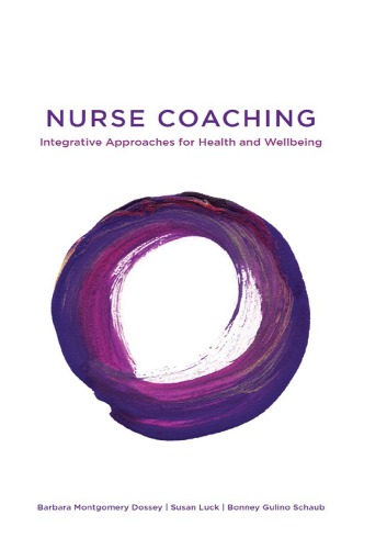 Nurse Coaching Integrative Approaches For Health And Wellbeing Paperback Barbara Montgomery Dossey Susan Luck Bonney Gulino Schaub