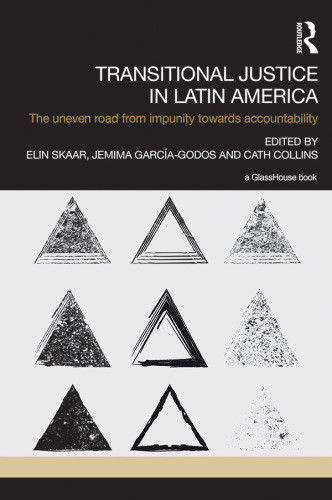 Transitional Justice In Latin America The Uneven Road From Impunity Towards Accountability First Issued In Paperback Collins
