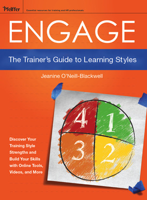 Engage The Trainers Guide To Learning Styles 1 Edition Jeanine Oneillblackwell