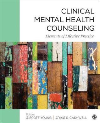 Clinical Mental Health Counseling Elements Of Effective Practice Paperback J Scott Young Craig S Cashwell