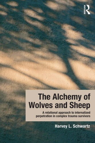The Alchemy Of Wolves And Sheep 1st Harvey L Schwartz