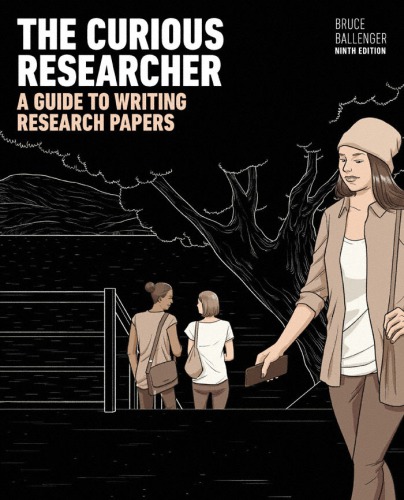 The Curious Researcher A Guide To Writing Research Papers 9th Bruce Ballenger