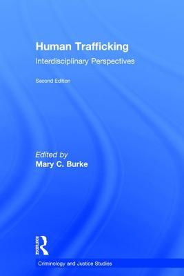Human Trafficking Interdisciplinary Perspectives Hardcover Mary C Burke