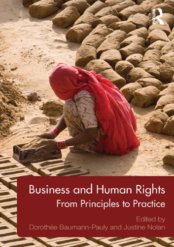 Business And Human Rights Challenges And Opportunities Nolan Justine Dorothee Baumannpauly