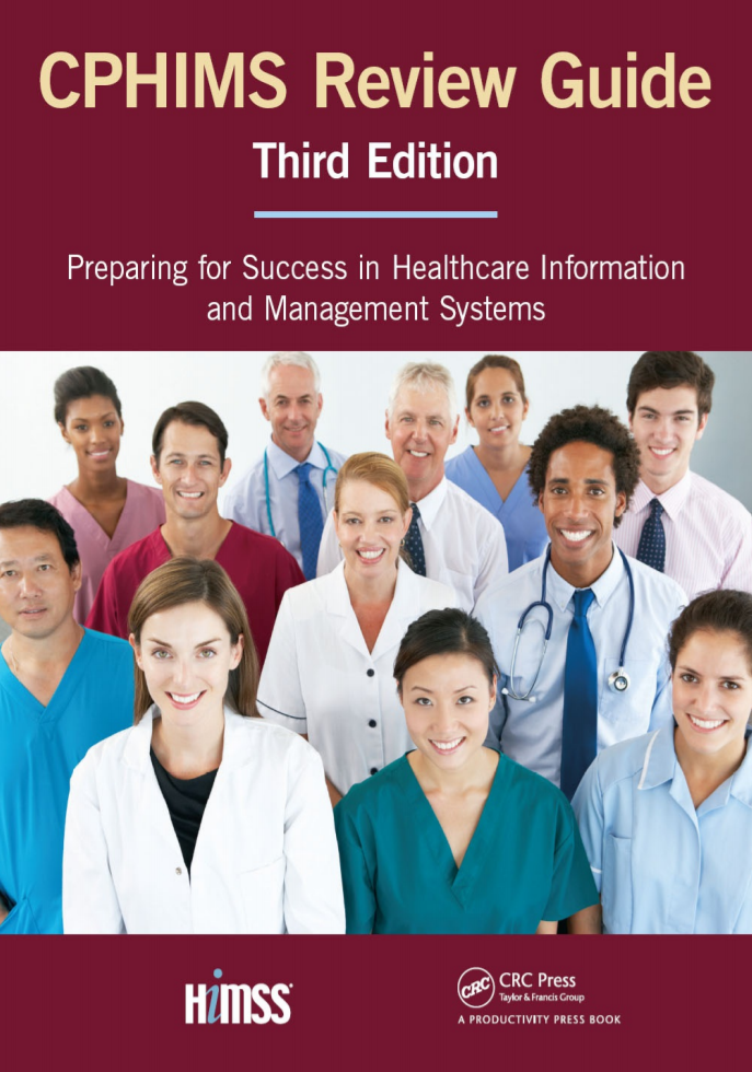 Cphims Review Guide Preparing For Success In Healthcare Information And Management Systems 3rd Edition Healthcare Information And Management Systems Society Himss
