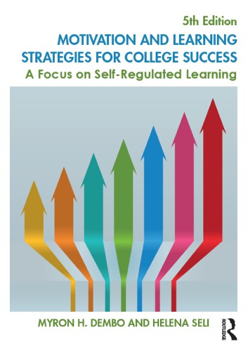 Motivation And Learning Strategies For College Success A Focus On Selfregulated Learning Paperback Myron H Dembo Helena Seli