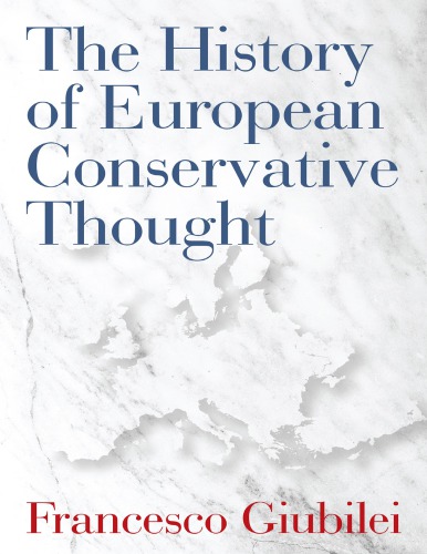 The History Of European Conservative Thought Francesco Giubilei