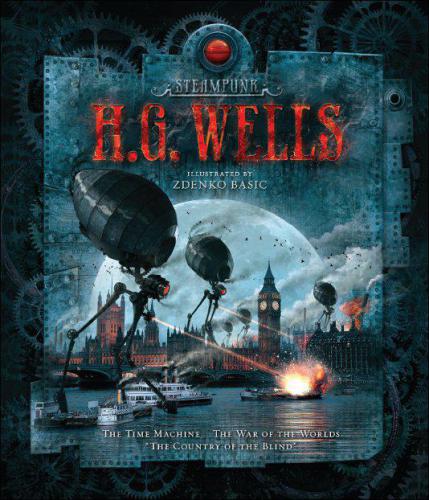 Steampunk H G Wells Illustrated By Zdenko Basic Herbert George Wells