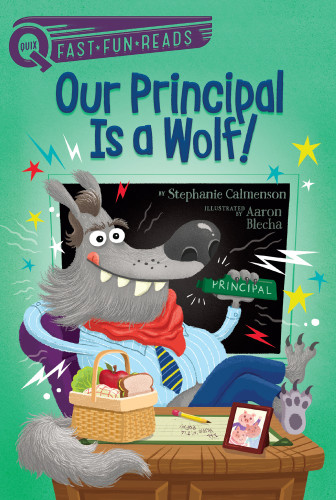 Our Principal Is A Wolf Calmenson Stephanie Blecha Aaron