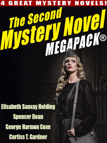 The Second Mystery Novel Megapack Holding Elisabeth Sanxay Dean Spencer Coxe George Harmon