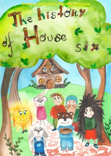 The History Of House Six Dobychina Svetlana Dobychin Timofey