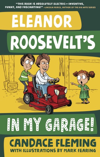 Eleanor Roosevelts In My Garage Fleming Candace Fearing Mark
