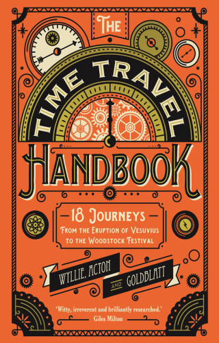 The Time Travel Handbook James Wyllie Johnny Acton David Goldblatt