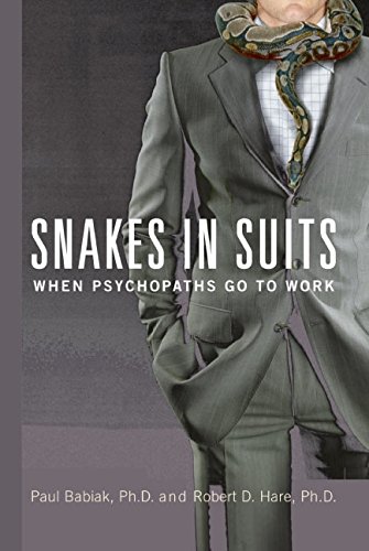 Snakes In Suits When Psychopaths Go To Work 1st Edition Paul Babiak
