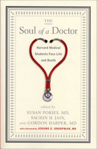The Soul Of A Doctor Harvard Medical Students Face Life And Death Susan Pories