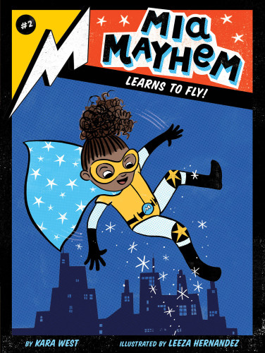 Mia Mayhem Learns To Fly West Kara Hernandez Leeza