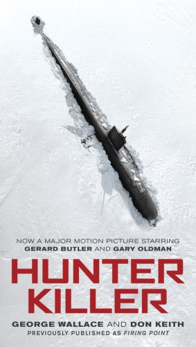 Hunter Killer Movie Tiein Media Tie In Wallace George Keith