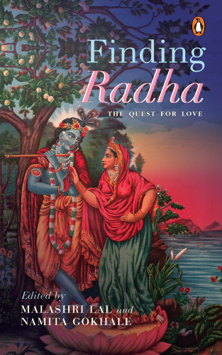 Finding Radha The Quest For Love Gokhale Namita Lal Malashri