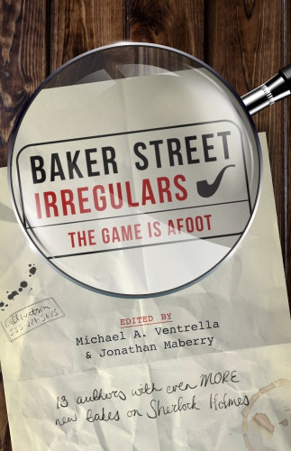 Baker Street Irregulars The Game Is Afoot Ventrella Michael A Maberry Jonathan