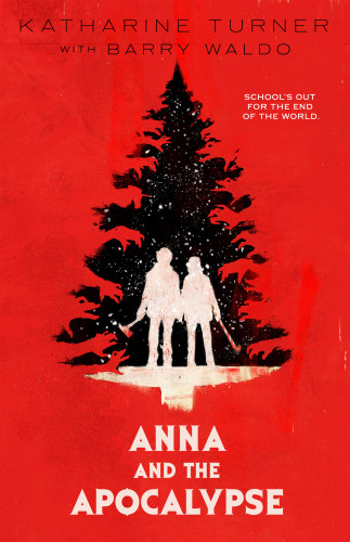 Anna And The Apocalypse Turner Katharine Waldo Barry
