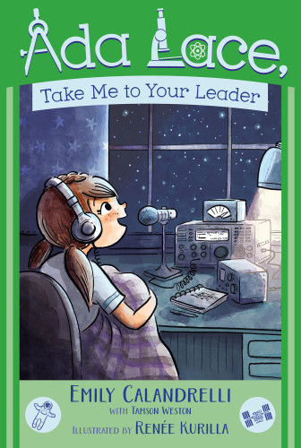 Ada Lace Take Me To Your Leader Illustrated Emily Calandrelli