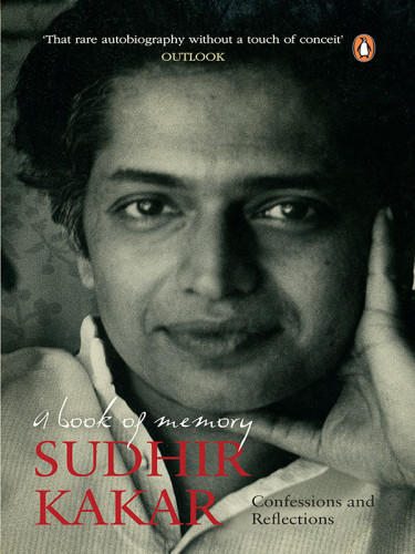 A Book Of Memory Confessions And Reflections Kakar Sudhir